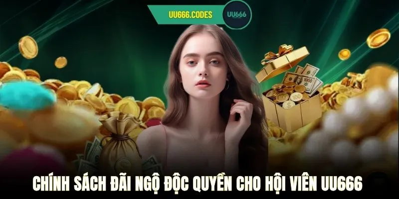 Chính sách đãi ngộ độc quyền cho hội viên UU666