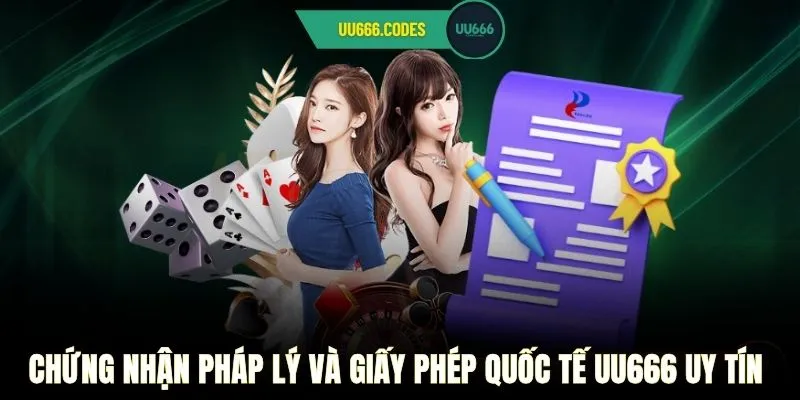 Chứng nhận pháp lý và giấy phép quốc tế UU666 uy tín