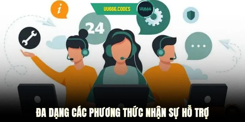 Đa dạng các phương thức nhận sự hỗ trợ
