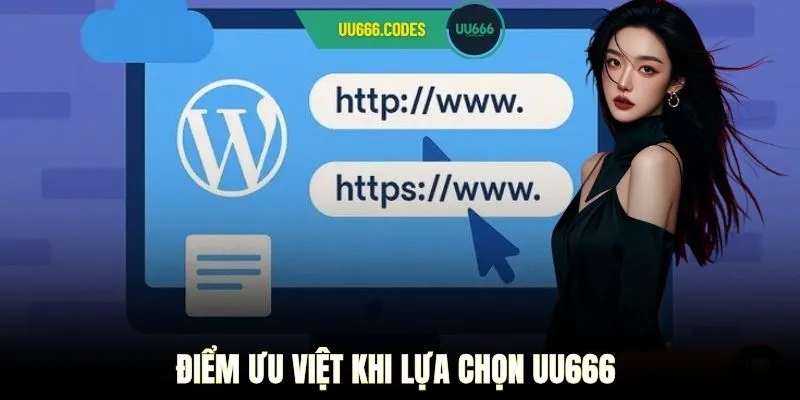 Điểm ưu việt khi lựa chọn UU666