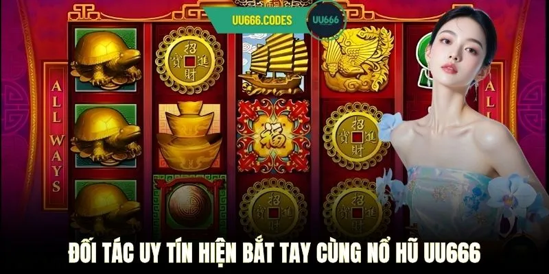 Đối tác uy tín hiện bắt tay cùng nổ hũ UU666