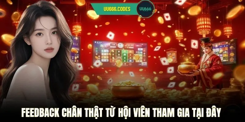 Feedback chân thật từ hội viên tham gia tại đây