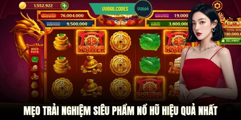 Mẹo trải nghiệm siêu phẩm nổ hũ hiệu quả nhất