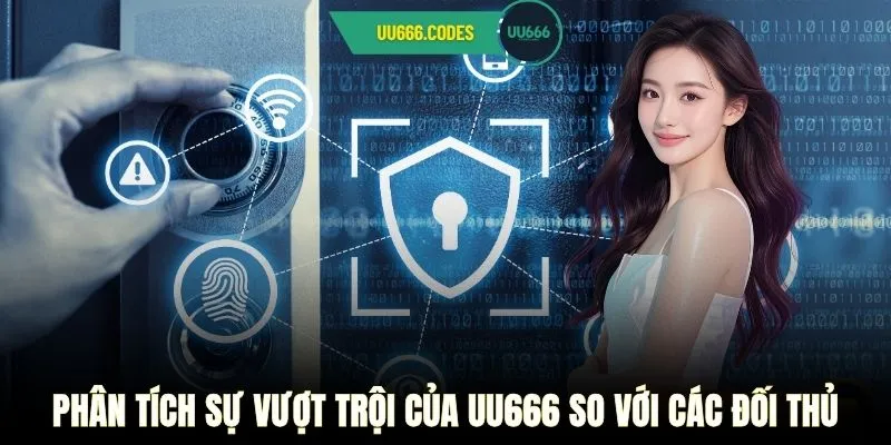 Phân tích sự vượt trội của UU666 so với các đối thủ
