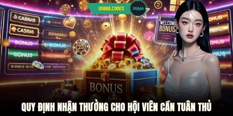 Quy định nhận thưởng cho hội viên cần tuân thủ