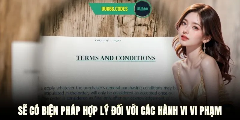 Sẽ có biện pháp hợp lý đối với các hành vi vi phạm