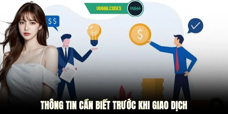 Thông tin cần biết trước khi giao dịch
